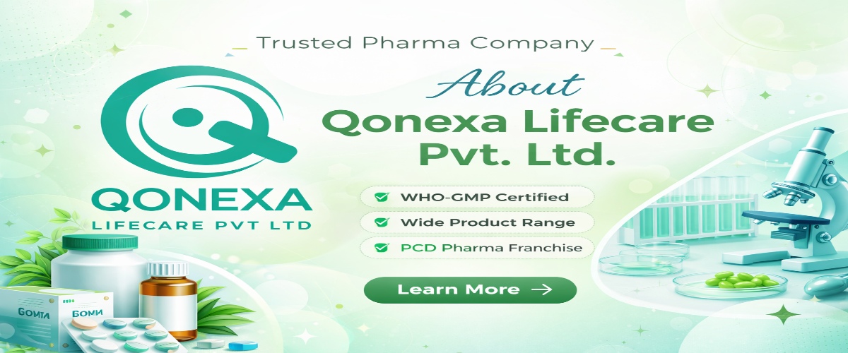 About Qonexa Lifecare Pvt Ltd trusted pharma company WHO-GMP certified products and PCD Pharma Franchise services