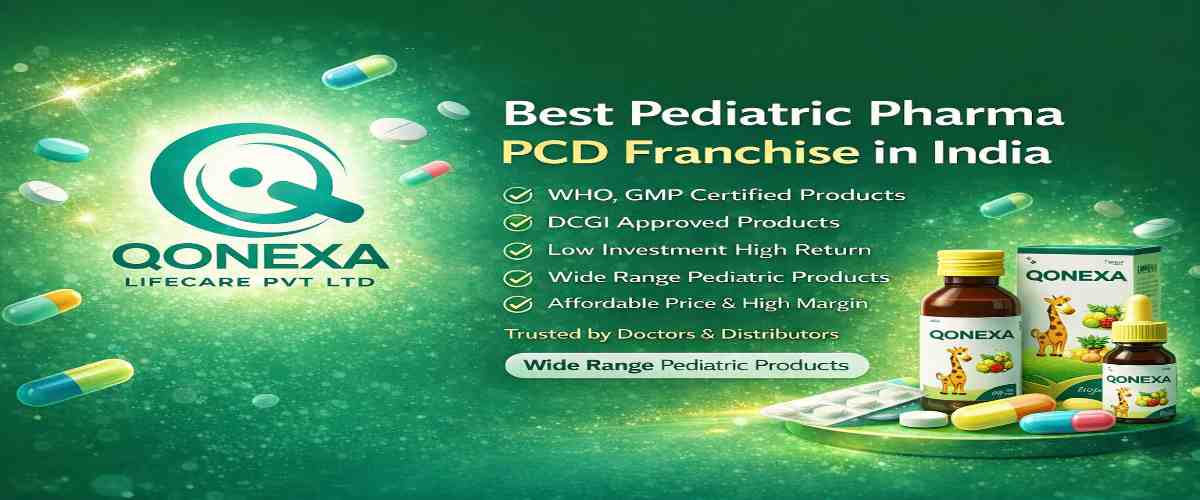Best Pediatric Pharma PCD Franchise in India by Qonexa Lifecare with wide range of pediatric products and WHO GMP certified medicines